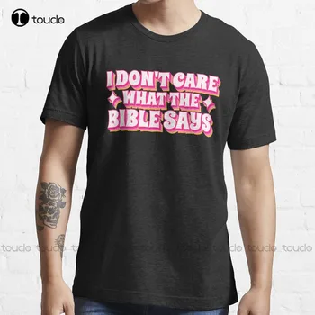 Мне все равно, что говорит Библия Трендовая футболка Рубашка для кемпинга Хлопок На открытом воздухе Простая повседневная футболка Vintag Custom Gift Xs-5Xl